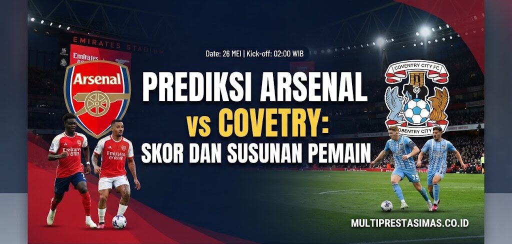 Prediksi Arsenal vs Coventry: Skor dan Susunan Pemain
