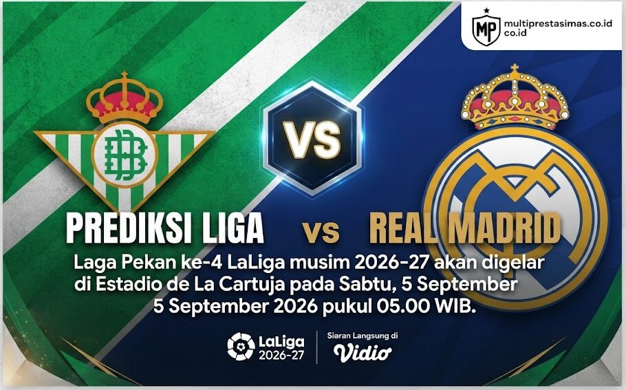 Prediksi Betis vs Real Madrid: Skor, H2H dan Analisis