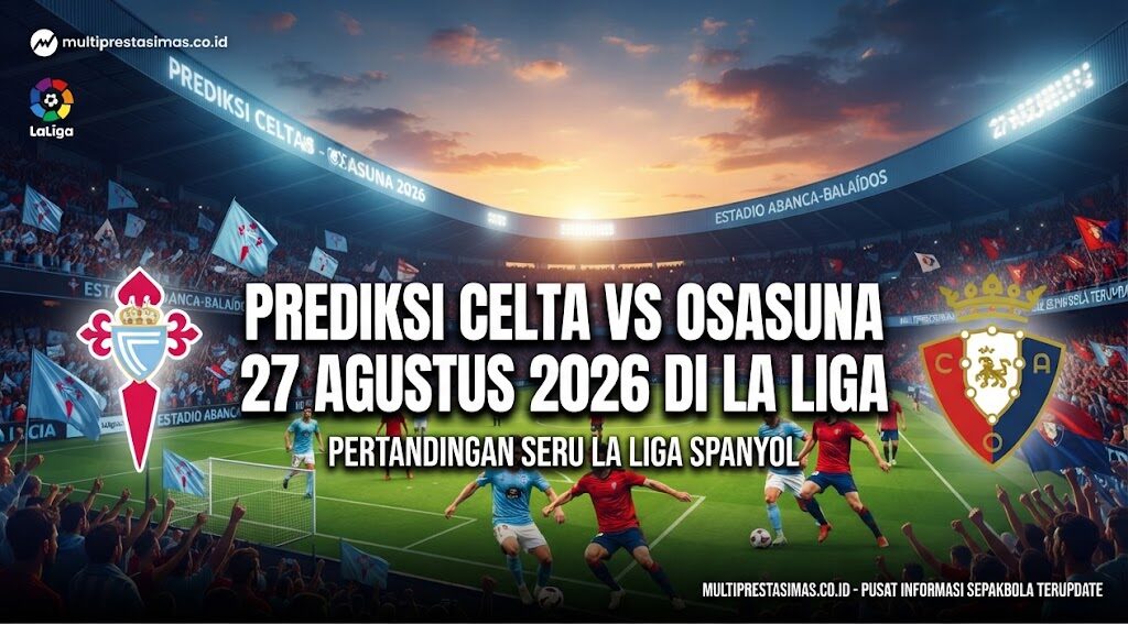 Prediksi Celta vs Osasuna 27 Agustus 2026 di La Liga