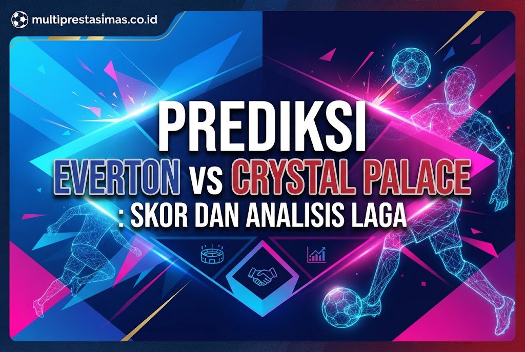 Prediksi Everton vs Crystal Palace: Skor dan Analisis Laga