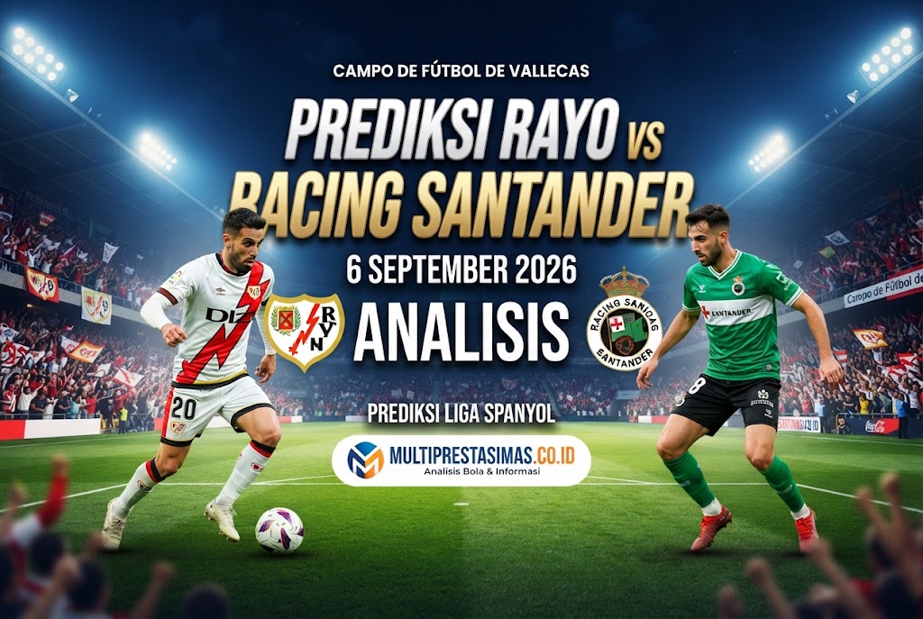 Prediksi Rayo vs Racing Santander 6 September 2026, Analisis