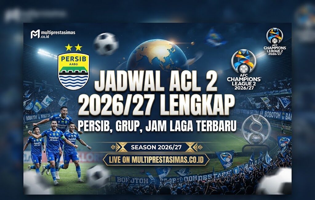 Jadwal ACL 2 2026/27 Lengkap: Persib, Grup, Jam Laga Terbaru