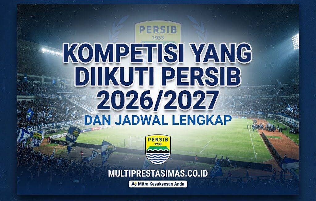 Kompetisi yang Diikuti Persib 2026/2027 dan Jadwal Lengkap