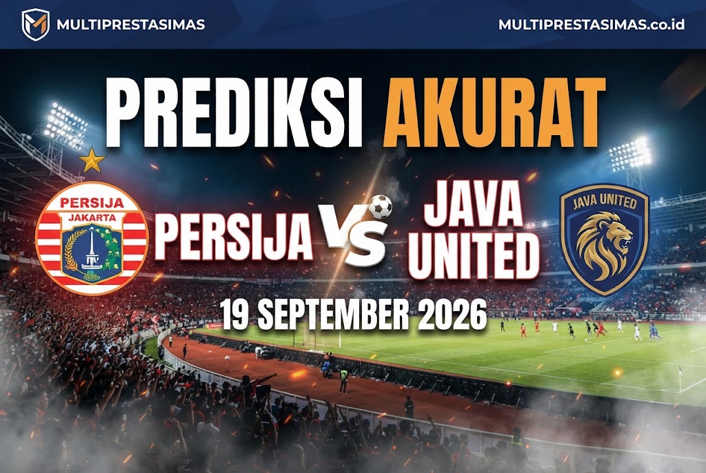 Prediksi Akurat Persija vs Java United 19 September 2026
