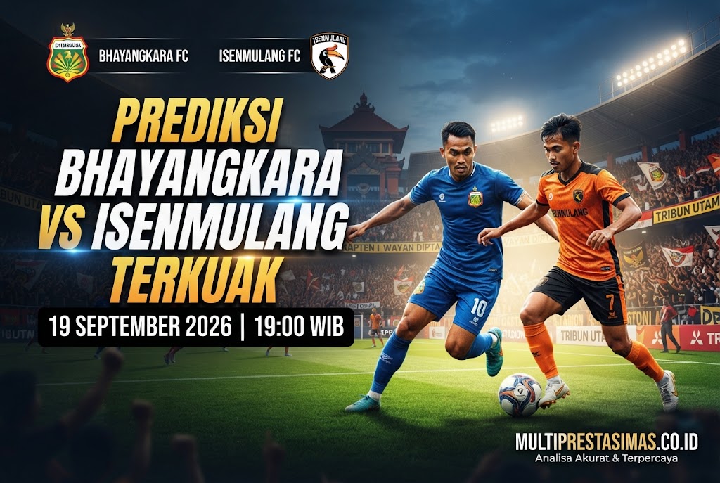 Prediksi Bhayangkara vs Isenmulang 19 September 2026 Terkuak