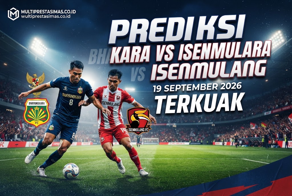 Prediksi Bhayangkara vs Isenmulang 19 September 2026 Terkuak