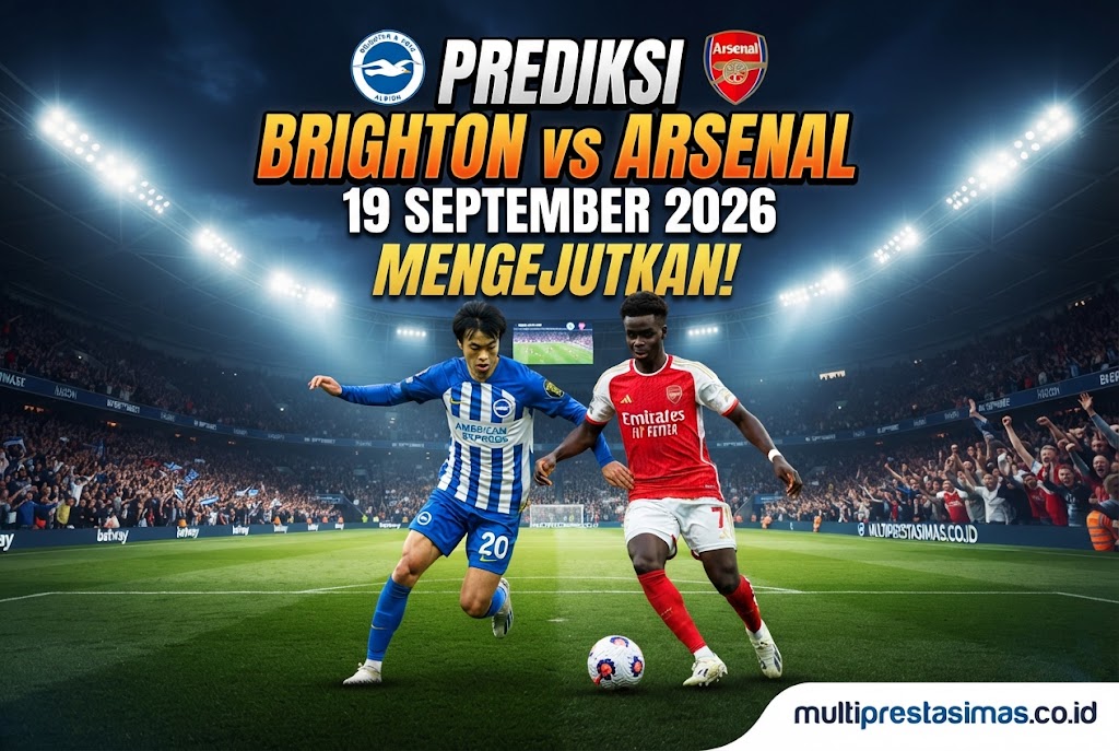 Prediksi Brighton vs Arsenal 19 September 2026 Mengejutkan