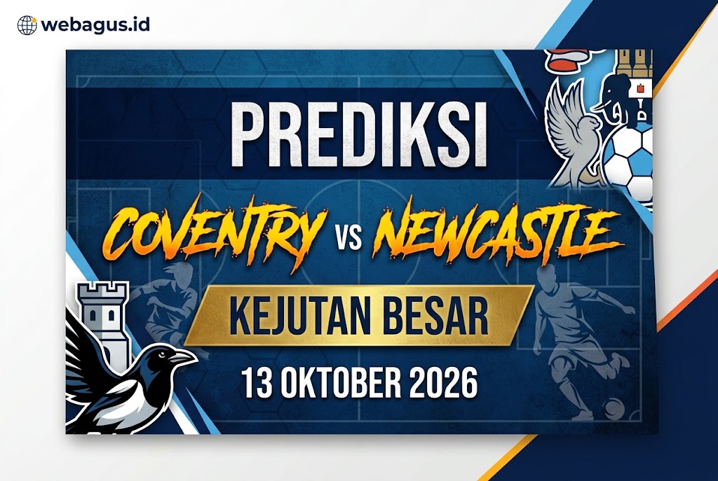 Prediksi Coventry vs Newcastle 13 Oktober 2026 Kejutan Besar