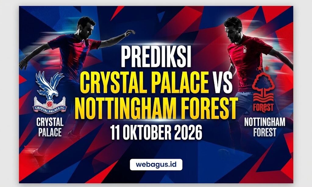 Prediksi Crystal Palace vs Nottingham Forest 11 Oktober 2026