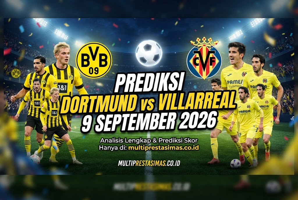 Prediksi Dortmund vs Villarreal 9 September 2026