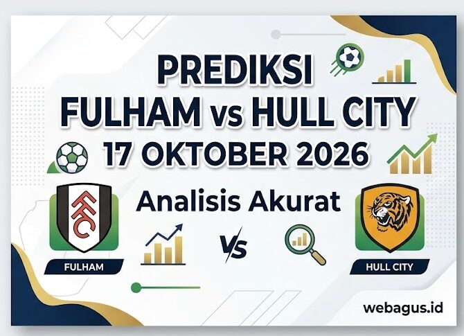 Prediksi Fulham vs Hull City 17 Oktober 2026 Analisis Akurat