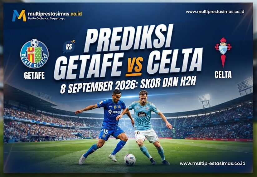 Prediksi Getafe vs Celta 8 September 2026: Skor dan H2H