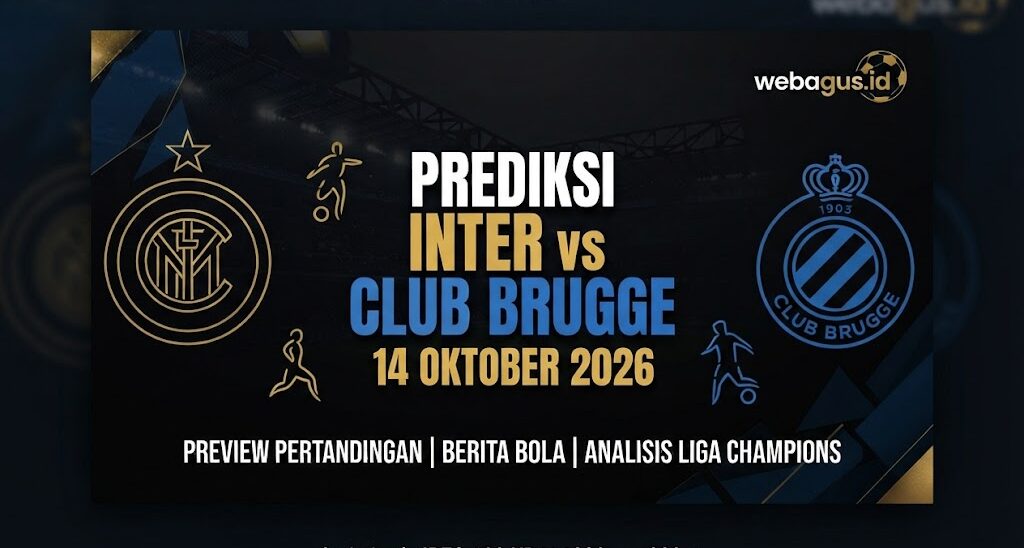 Prediksi Inter vs Club Brugge 14 Oktober 2026