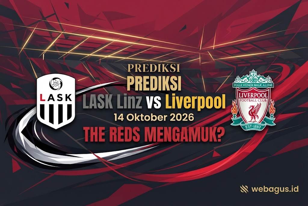 Prediksi LASK Linz vs Liverpool 14 Oktober 2026: The Reds Mengamuk?