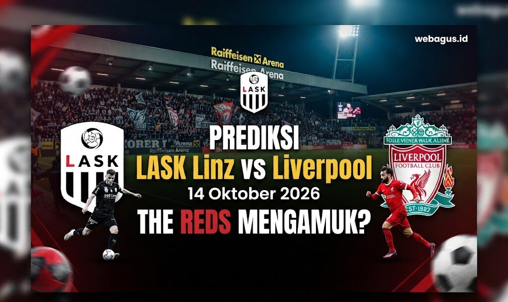 Prediksi LASK Linz vs Liverpool 14 Oktober 2026: The Reds Mengamuk?