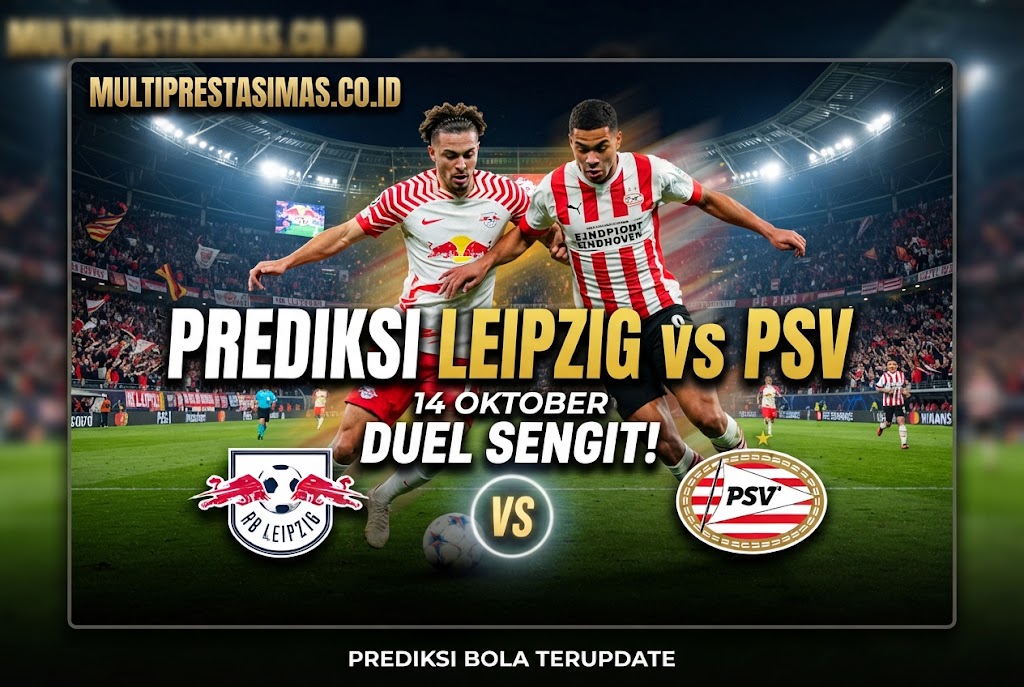 Prediksi Leipzig vs PSV 14 Oktober: Duel Sengit!