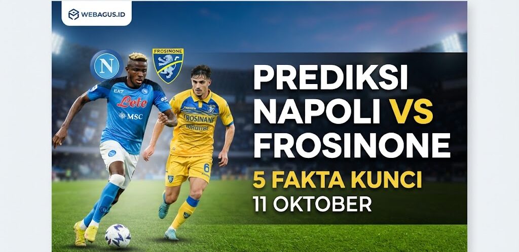 Prediksi Napoli vs Frosinone: 5 Fakta Kunci 11 Oktober