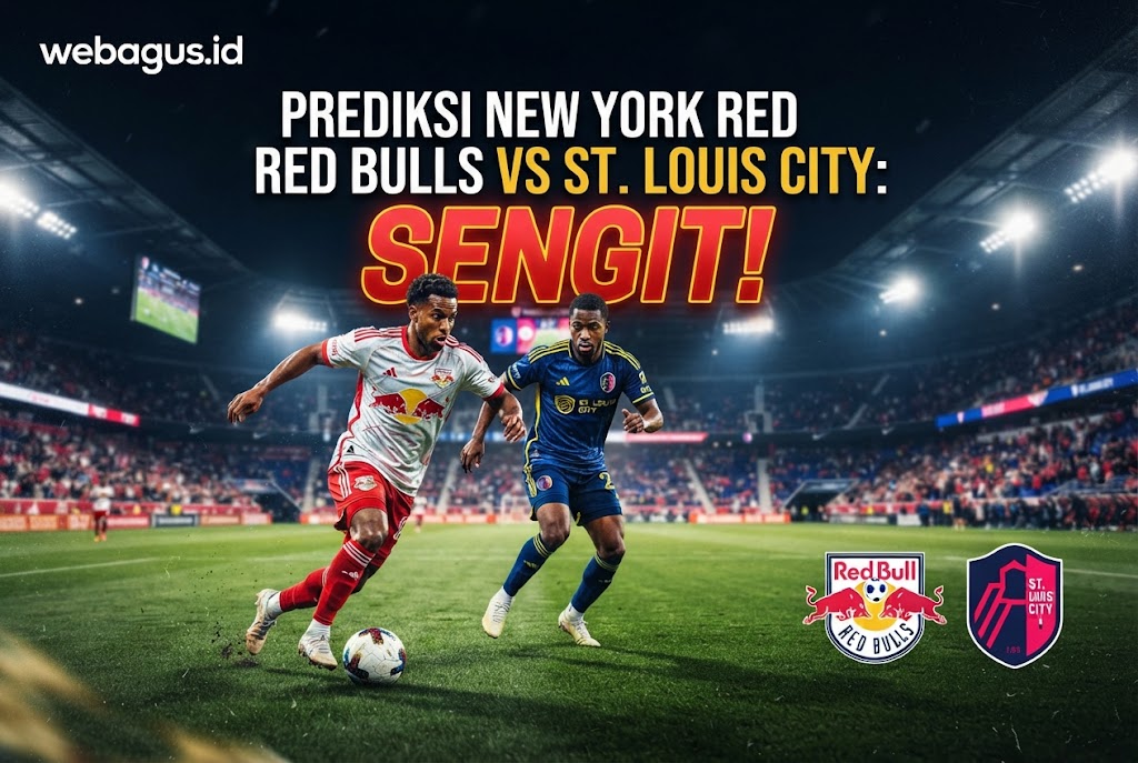Prediksi New York Red Bulls vs St. Louis City: Sengit!