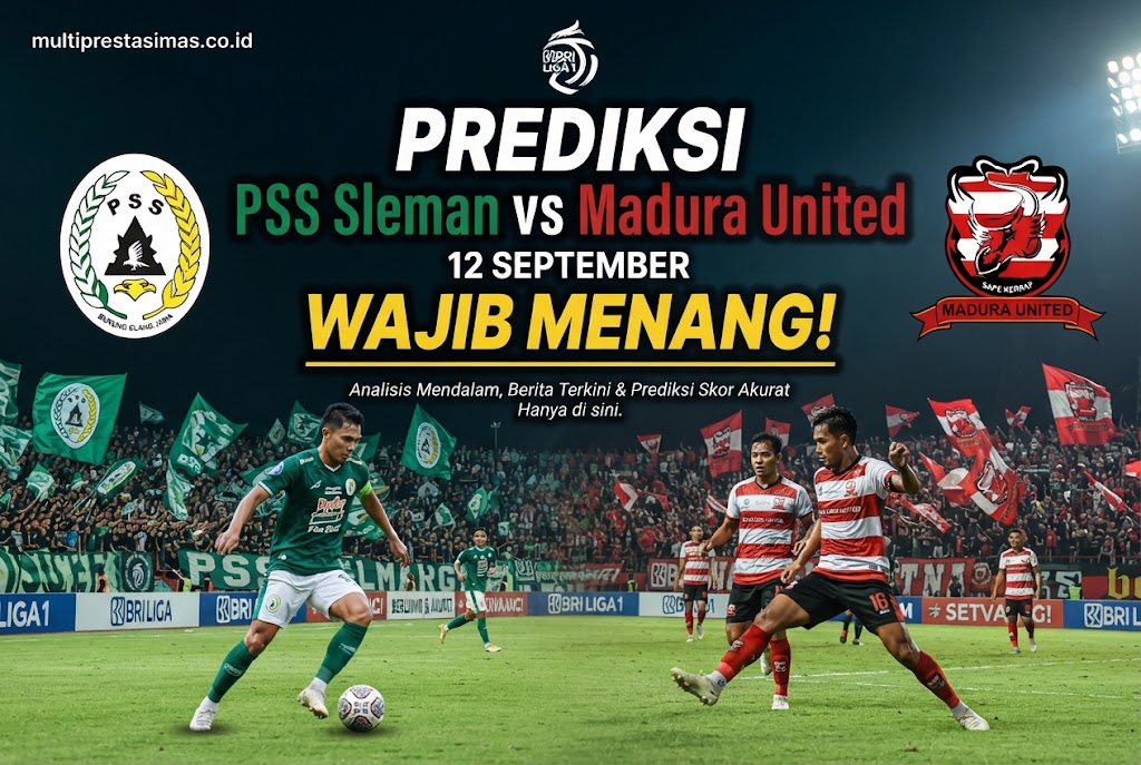 Prediksi PSS Sleman vs Madura United 12 September: Wajib Menang!