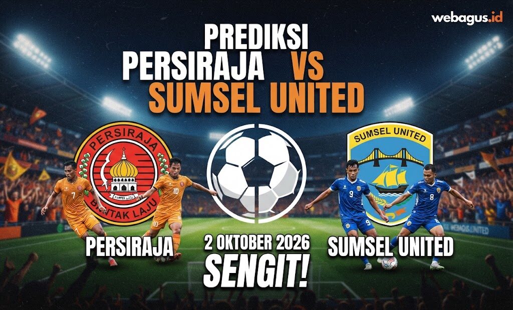 Prediksi Persiraja vs Sumsel United 2 Oktober 2026: Sengit!