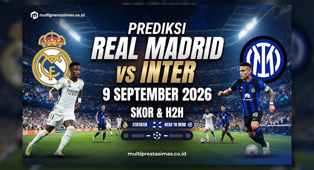Prediksi Real Madrid vs Inter 9 September 2026, Skor & H2H