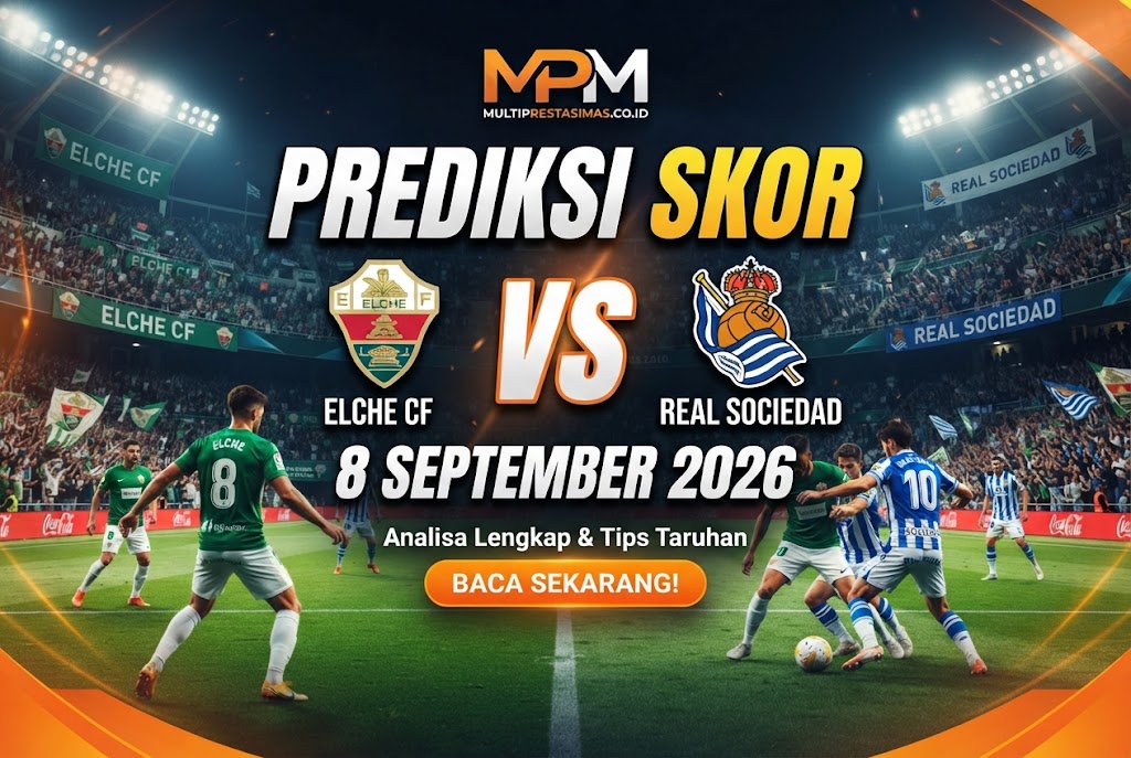 Prediksi Skor Elche vs Real Sociedad 8 September 2026