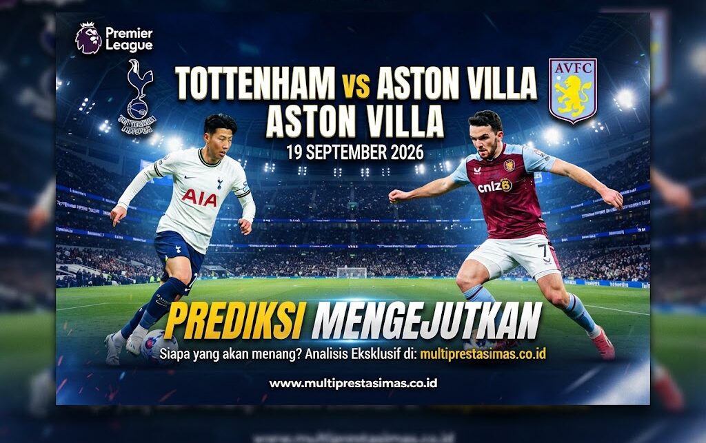 Tottenham vs Aston Villa 19 September 2026 Prediksi Mengejutkan