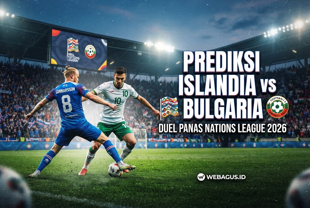 Prediksi Islandia vs Bulgaria: Duel Panas Nations League 2026
