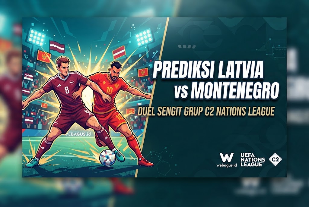 Prediksi Latvia vs Montenegro: Duel Sengit Grup C2 Nations League