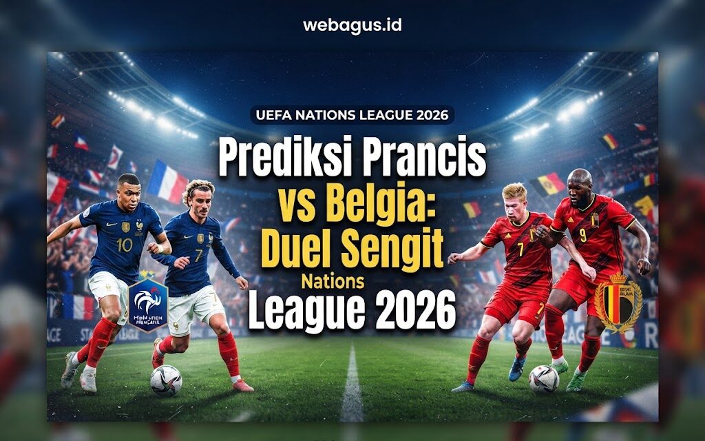 Prediksi Prancis vs Belgia: Duel Sengit Nations League 2026
