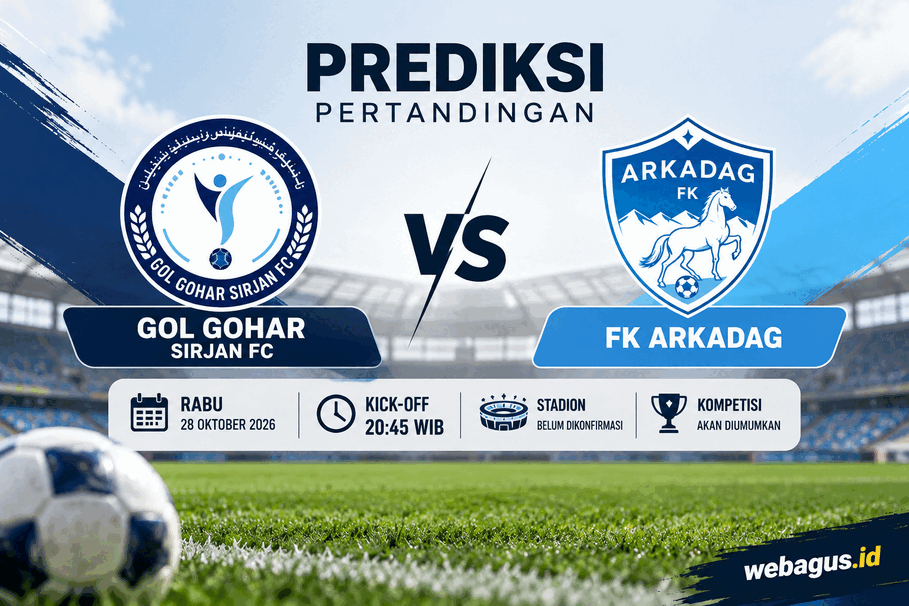 Prediksi Gol Gohar vs Arkadag: Duel Sengit 28 Oktober 2026