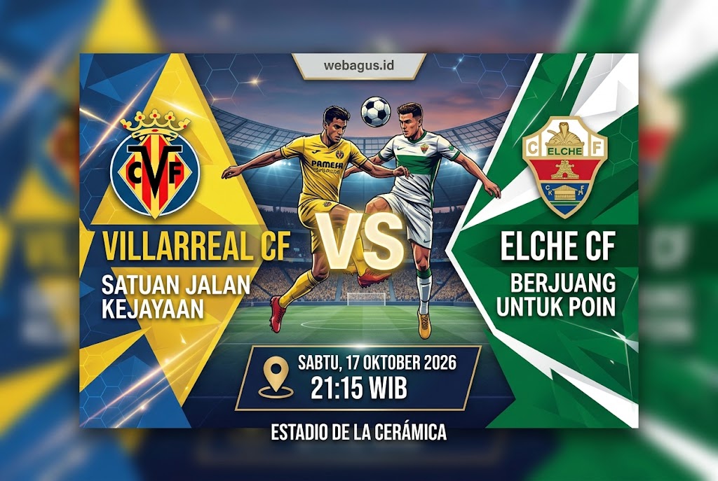 Villarreal vs Elche: Prediksi Skor Duel Sengit LaLiga 2026!!