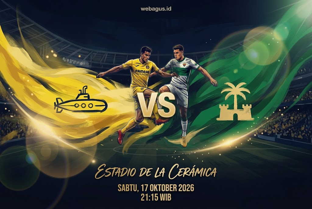 Villarreal vs Elche: Prediksi Skor Duel Sengit LaLiga 2026!!